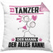 Tänzer Kissen mit Füllung 40x40 Geschenk für Tänzer Der Mann Der Alles Kann Geschenkidee zum Geburtstag (Grau) Rosa Trendation