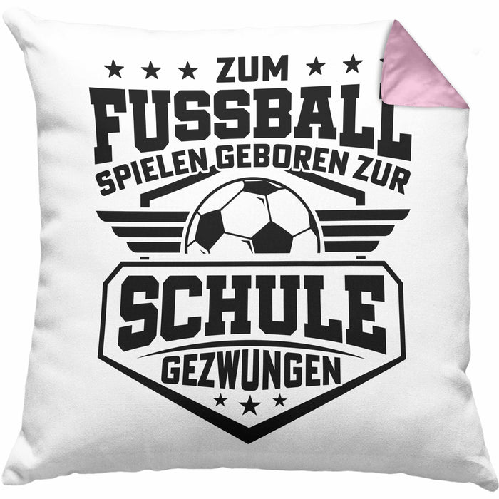 Fussballer Kissen mit Füllung 40x40 Geschenk Fussballspieler Geschenkidee Zum Fussball Spielen Geboren Zur Schule Gezwungen (Grau) Rosa Trendation
