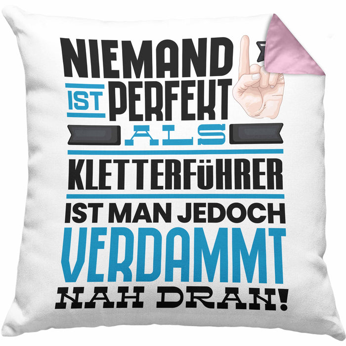 Kletterführer Geschenk Kissen mit Füllung 40x40 Lustige Geschenkidee für Kletterführer Geburtstag Niemand Ist Perfekt Aber Als Kletterführer Ist Man Nah Dran (Grau) Rosa Trendation