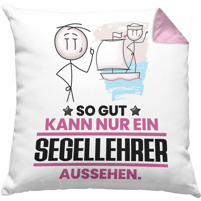 Segellehrer Geschenk Kissen mit Füllung 40x40 So Gut Kann Nur Ein Segellehrer Aussehen Geschenkidee (Grau) Rosa Trendation