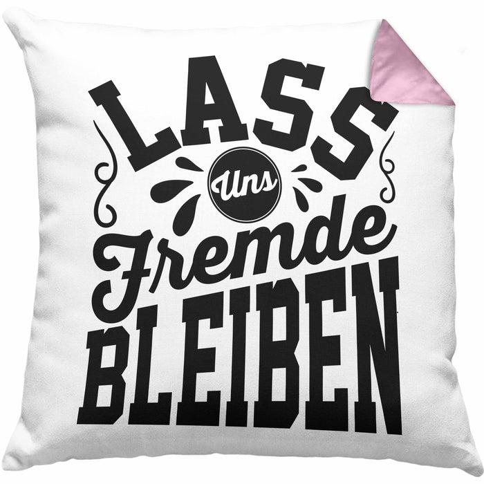 Schwarzer Humor Lass Uns Fremde Bleiben Kissen mit Füllung 40x40 Geschenk Kollegen Sarkasmus Ironie Geschenkidee für Männer Frauen (Grau) Rosa Trendation