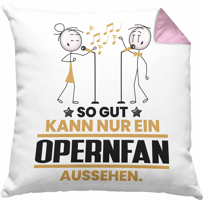 Opernfan Geschenk Kissen mit Füllung 40x40 So Gut Kann Nur Ein Opernfan Aussehen Geschenkidee (Grau) Rosa Trendation