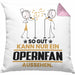 Opernfan Geschenk Kissen mit Füllung 40x40 So Gut Kann Nur Ein Opernfan Aussehen Geschenkidee (Grau) Rosa Trendation