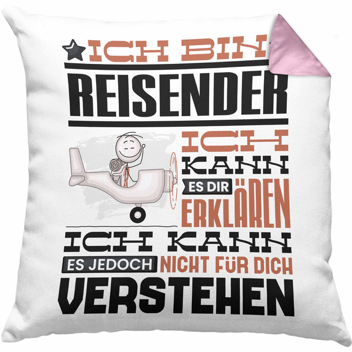 Reisender Geschenk Kaffee-Kissen mit Füllung 40x40 Geschenkidee für Reisender Ich Bin Reisender Ich Kann Es Dir Erklären Jedoch Nicht Für Dich Verstehen Spruch Lustig (Grau) Rosa Trendation