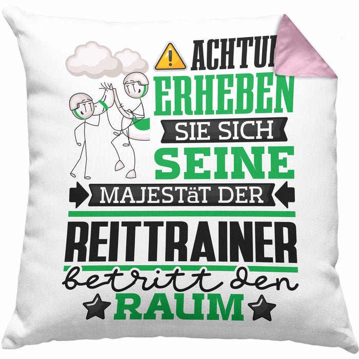 Reittrainer Geschenk Kissen mit Füllung 40x40 Lustiger Spruch Erheben Sie Sich Der Reittrainer Betritt den Raum (Grau) Rosa Trendation