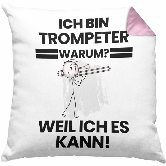 Trompeter Geschenk Kissen mit Füllung 40x40 Lustiger Spruch Ich Bin Trompeter Warum Weil Ich Es Kann Geschenkidee Bester Trompeter Geburtstag (Grau) Rosa Trendation