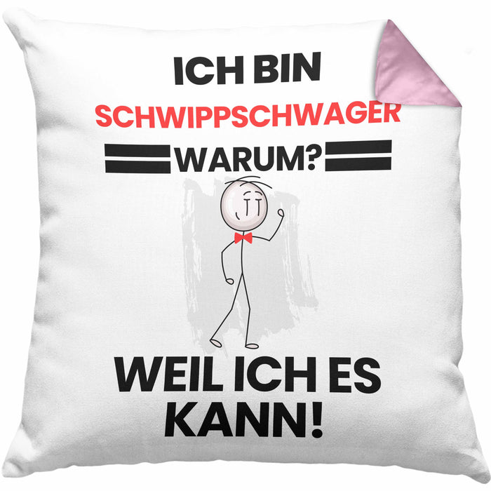 Schwippschwager Geschenk Kissen mit Füllung 40x40 Lustiger Spruch Ich Bin Schwippschwager Warum Weil Ich Es Kann Geschenkidee Bester Schwippschwager Geburtstag (Grau) Rosa Trendation