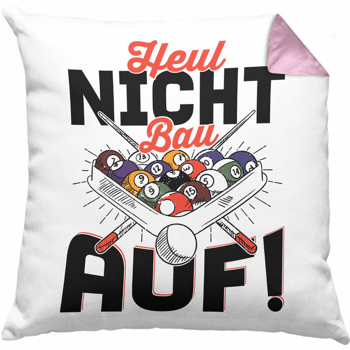 Pool Billard Kissen mit Füllung 40x40 Geschenk Billiard-Spieler Geschenkidee Sprüche Heul Nicht Bau Auf (Grau) Rosa Trendation