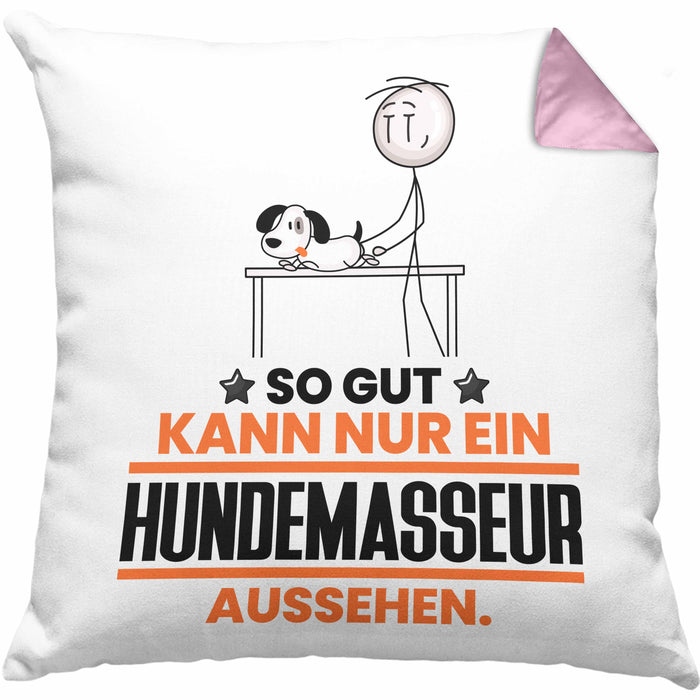 Hundemasseur Geschenk Kissen mit Füllung 40x40 So Gut Kann Nur Ein Hundemasseur Aussehen Geschenkidee (Grau) Rosa Trendation