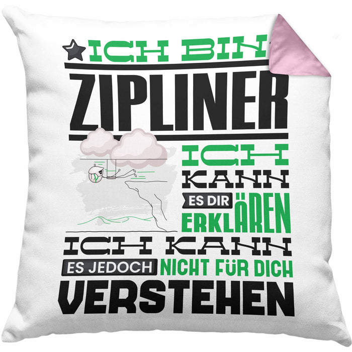Zipliner Geschenk Kaffee-Kissen mit Füllung 40x40 Geschenkidee für Zipliner Ich Bin Zipliner Ich Kann Es Dir Erklären Jedoch Nicht Für Dich Verstehen Spruch Lustig (Grau) Rosa Trendation