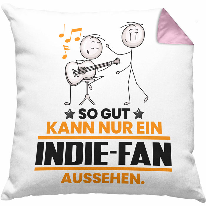 Indie-Fan Geschenk Kissen mit Füllung 40x40 So Gut Kann Nur Ein Indie-Fan Aussehen Geschenkidee (Grau) Rosa Trendation