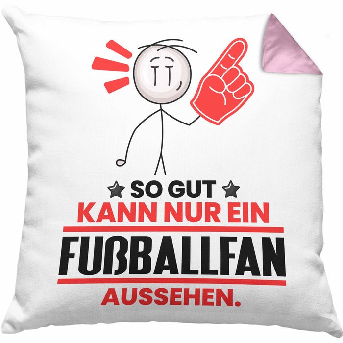 Fußballfan Geschenk Kissen mit Füllung 40x40 So Gut Kann Nur Ein Fußballfan Aussehen Geschenkidee (Grau) Rosa Trendation