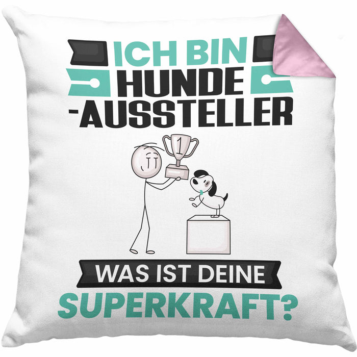 Hundeaussteller Kissen mit Füllung 40x40 Geschenk für Hundeaussteller Geburtstag Lustiger Spruch Was Ist Deine Superkraft (Grau) Rosa Trendation