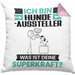 Hundeaussteller Kissen mit Füllung 40x40 Geschenk für Hundeaussteller Geburtstag Lustiger Spruch Was Ist Deine Superkraft (Grau) Rosa Trendation