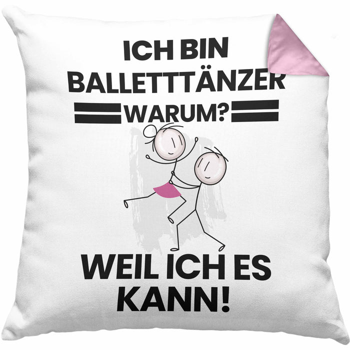 Balletttänzer Geschenk Kissen mit Füllung 40x40 Lustiger Spruch Ich Bin Balletttänzer Warum Weil Ich Es Kann Geschenkidee Bester Balletttänzer Geburtstag (Grau) Rosa Trendation