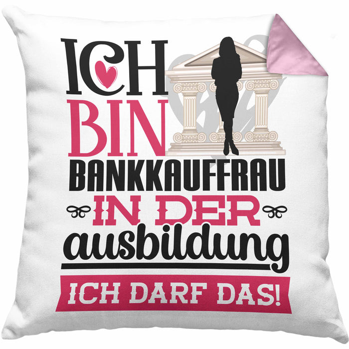 Bankkauffrau Ausbildung Start Geschenk Kissen mit Füllung 40x40 Ich Bin Bankkauffrau In Der Ausbildung Ich Darf Das Geschenkidee (Grau) Rosa Trendation