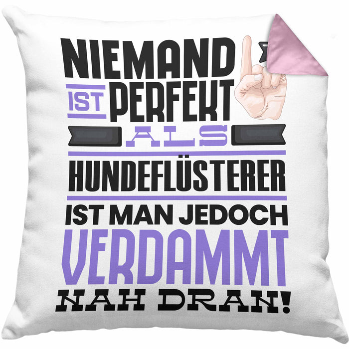 Hundeflüsterer Geschenk Kissen mit Füllung 40x40 Lustige Geschenkidee für Hundeflüsterer Geburtstag Niemand Ist Perfekt Aber Als Hundeflüsterer Ist Man Nah Dran (Grau) Rosa Trendation