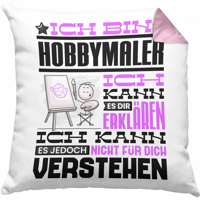 Hobbymaler Geschenk Kaffee-Kissen mit Füllung 40x40 Geschenkidee für Hobbymaler Ich Bin Hobbymaler Ich Kann Es Dir Erklären Jedoch Nicht Für Dich Verstehen Spruch Lustig (Grau) Rosa Trendation