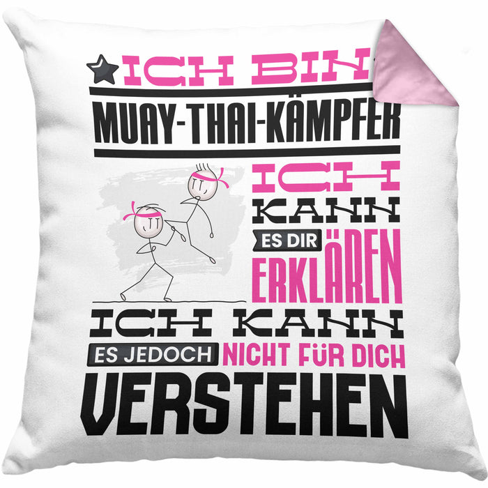 Muay-Thai-Kämpfer Geschenk Kaffee-Kissen mit Füllung 40x40 Geschenkidee für Muay-Thai-Kämpfer Ich Bin Muay-Thai-Kämpfer Ich Kann Es Dir Erklären Jedoch Nicht Für Dich Verstehen Spruch Lustig (Grau) Rosa Trendation