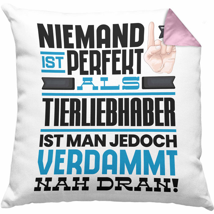 Tierwohlhaber Geschenk Kissen mit Füllung 40x40 Lustige Geschenkidee für Tierwohlhaber Geburtstag Niemand Ist Perfekt Aber Als Tierwohlhaber Ist Man Nah Dran (Grau) Rosa Trendation