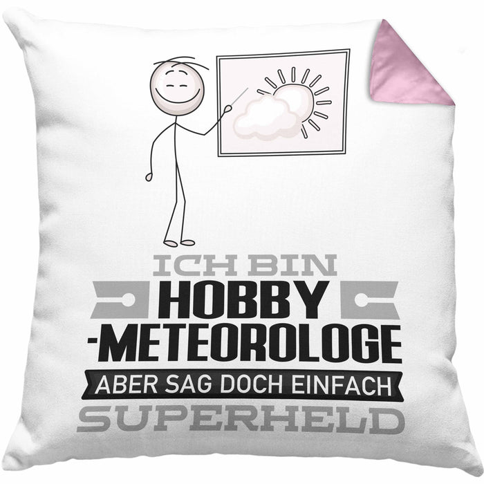 Hobbymeteorologe Geschenk Kissen mit Füllung 40x40 Ich Bin Hobbymeteorologe Aber Sag Doch Einfach Superheld Lustige Geschenkdiee für Hobbymeteorologe (Grau) Rosa Trendation