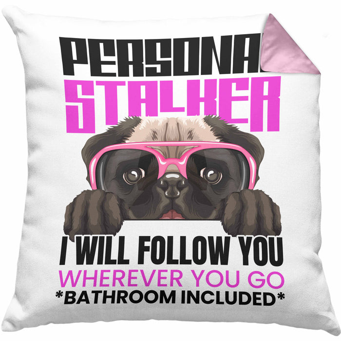Mops Besitzerin Kissen mit Füllung 40x40 Geschenk Lustiger Spruch Geschenkidee Personal Stalker (Grau) Rosa Trendation
