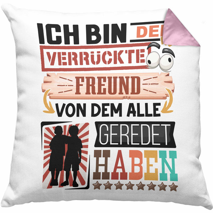 Freund Kissen mit Füllung 40x40 Geschenk Spruch Lustig Geschenkidee für Freund Geburtstag Ich Bin Der Verrückte Freund Beste Freund (Grau) Rosa Trendation