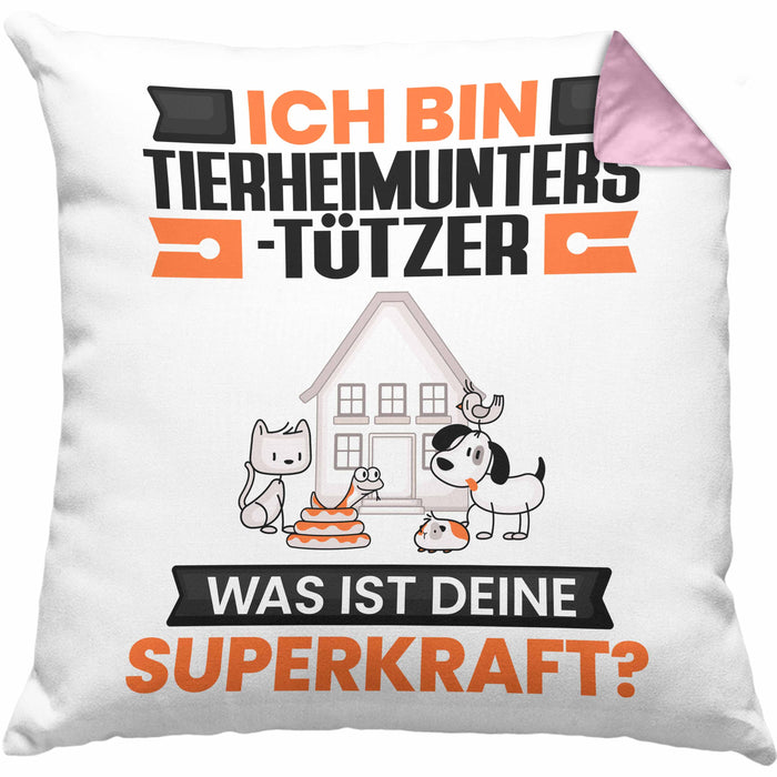 Tierheimunterstützer Kissen mit Füllung 40x40 Geschenk für Tierheimunterstützer Geburtstag Lustiger Spruch Was Ist Deine Superkraft (Grau) Rosa Trendation