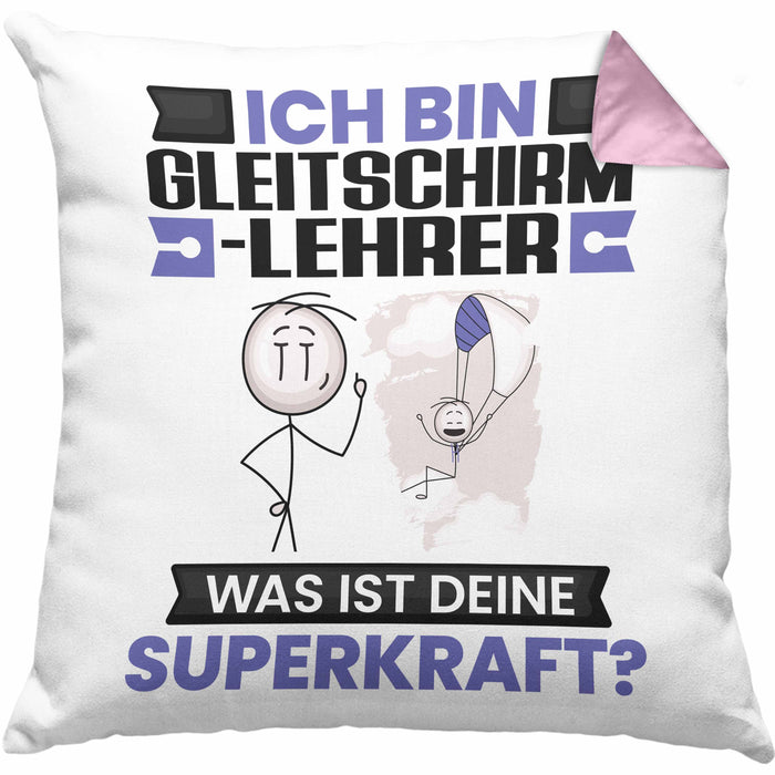 Gleitschirmlehrer Kissen mit Füllung 40x40 Geschenk für Gleitschirmlehrer Geburtstag Lustiger Spruch Was Ist Deine Superkraft (Grau) Rosa Trendation