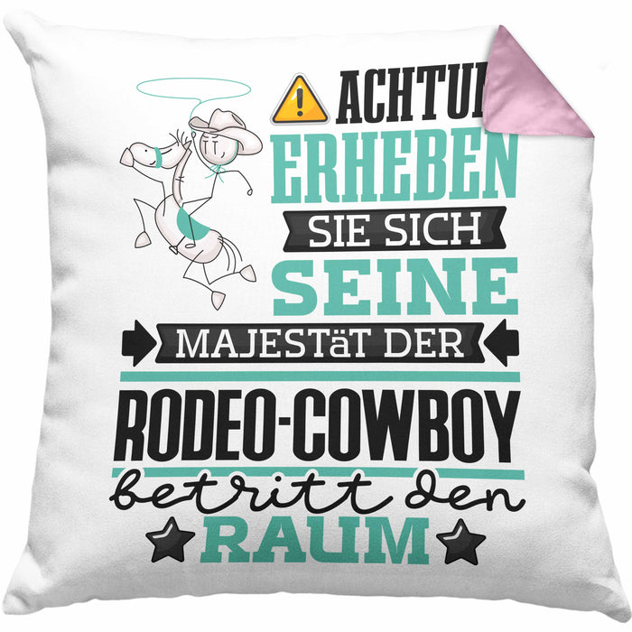 Rodeo-Cowboy Geschenk Kissen mit Füllung 40x40 Lustiger Spruch Erheben Sie Sich Der Rodeo-Cowboy Betritt den Raum (Grau) Rosa Trendation
