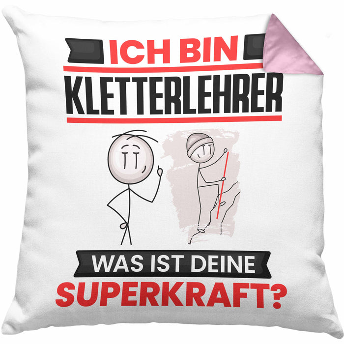 Kletterlehrer Kissen mit Füllung 40x40 Geschenk für Kletterlehrer Geburtstag Lustiger Spruch Was Ist Deine Superkraft (Grau) Rosa Trendation