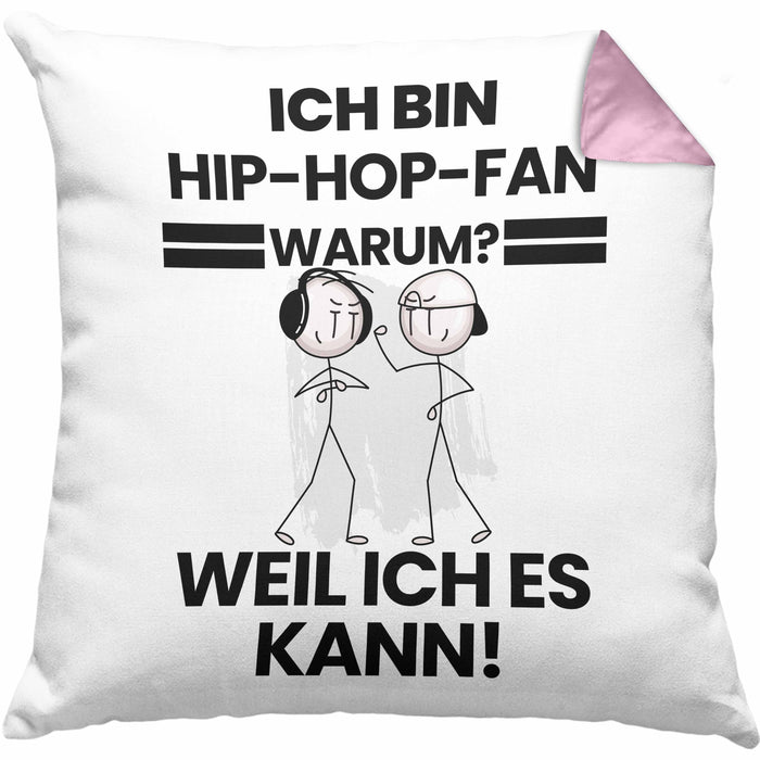 Hip-Hop-Fan Geschenk Kissen mit Füllung 40x40 Lustiger Spruch Ich Bin Hip-Hop-Fan Warum Weil Ich Es Kann Geschenkidee Bester Hip-Hop-Fan Geburtstag (Grau) Rosa Trendation