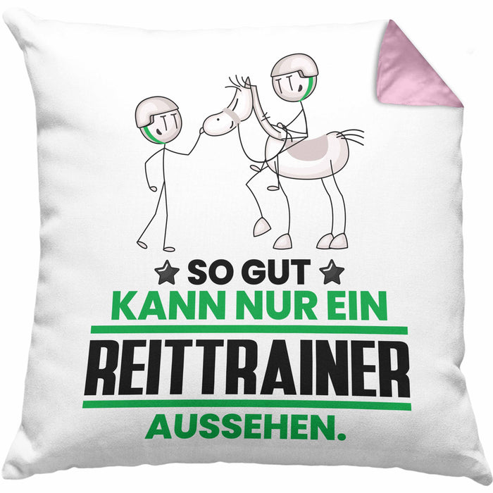 Reittrainer Geschenk Kissen mit Füllung 40x40 So Gut Kann Nur Ein Reittrainer Aussehen Geschenkidee (Grau) Rosa Trendation