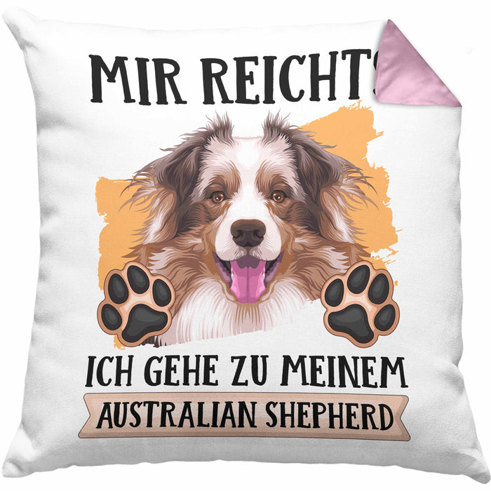Australian Shepherd Besitzer Kissen mit Füllung 40x40 Geschenk Lustiger Spruch Geschenkidee Mir Reichts Ich Geh Zu Meinem Australian Shepherd (Grau) Rosa Trendation