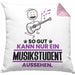 Musikstudent Geschenk Kissen mit Füllung 40x40 So Gut Kann Nur Ein Musikstudent Aussehen Geschenkidee (Grau) Rosa Trendation
