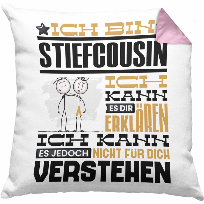 Stiefcousin Geschenk Kaffee-Kissen mit Füllung 40x40 Geschenkidee für Stiefcousin Ich Bin Stiefcousin Ich Kann Es Dir Erklären Jedoch Nicht Für Dich Verstehen Spruch Lustig (Grau) Rosa Trendation