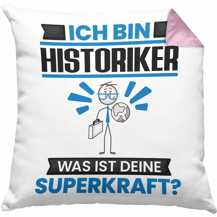 Historiker Kissen mit Füllung 40x40 Geschenk für Historiker Geburtstag Lustiger Spruch Was Ist Deine Superkraft (Grau) Rosa Trendation