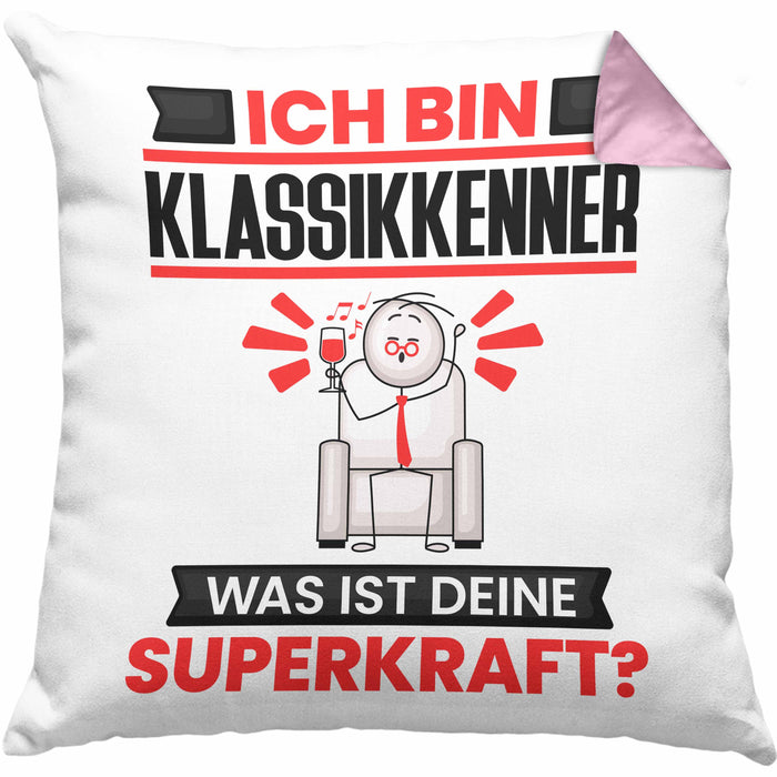 Klassikkenner Kissen mit Füllung 40x40 Geschenk für Klassikkenner Geburtstag Lustiger Spruch Was Ist Deine Superkraft (Grau) Rosa Trendation