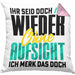 Lustiger Spruch Kissen mit Füllung 40x40 Geschenk Ihr Seid Doch Wieder Ohne Aufsicht Ich Merk Das Doch (Grau) Rosa Trendation