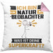 Naturbeobachter Kissen mit Füllung 40x40 Geschenk für Naturbeobachter Geburtstag Lustiger Spruch Was Ist Deine Superkraft (Grau) Rosa Trendation