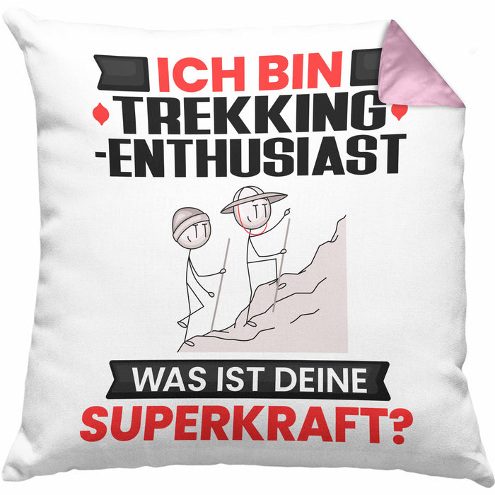 Trekking-Enthusiast Kissen mit Füllung 40x40 Geschenk für Trekking-Enthusiast Geburtstag Lustiger Spruch Was Ist Deine Superkraft (Grau) Rosa Trendation