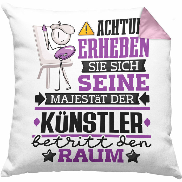 Künstler Geschenk Kissen mit Füllung 40x40 Lustiger Spruch Erheben Sie Sich Der Künstler Betritt den Raum (Grau) Rosa Trendation