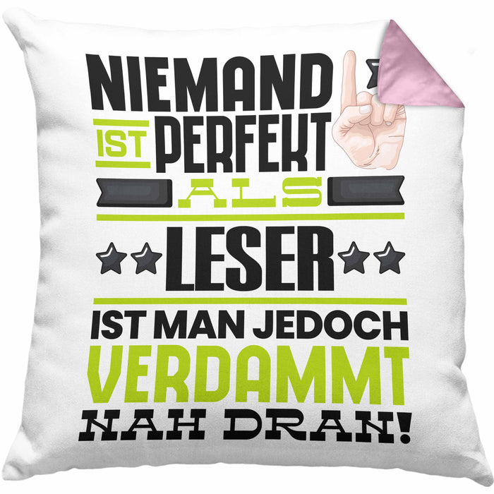 Leser Geschenk Kissen mit Füllung 40x40 Lustige Geschenkidee für Leser Geburtstag Niemand Ist Perfekt Aber Als Leser Ist Man Nah Dran (Grau) Rosa Trendation