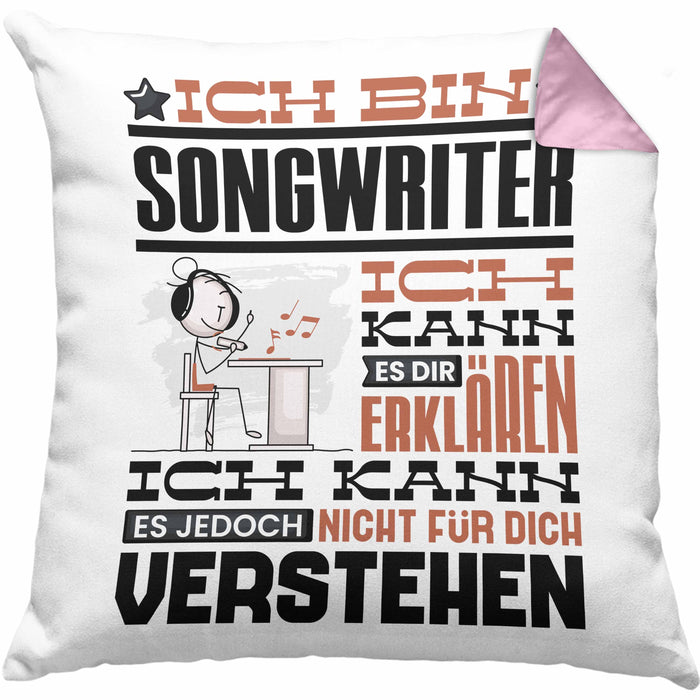 Songwriter Geschenk Kaffee-Kissen mit Füllung 40x40 Geschenkidee für Songwriter Ich Bin Songwriter Ich Kann Es Dir Erklären Jedoch Nicht Für Dich Verstehen Spruch Lustig (Grau) Rosa Trendation