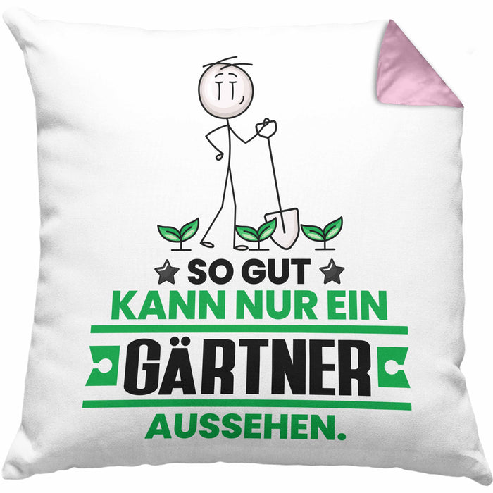 Gärtner Geschenk Kissen mit Füllung 40x40 So Gut Kann Nur Ein Gärtner Aussehen Geschenkidee (Grau) Rosa Trendation