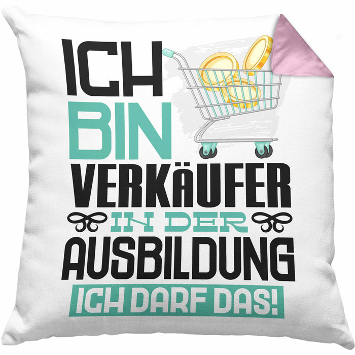 Verkäufer Ausbildung Kissen mit Füllung 40x40 Geschenk Ich Bin Verkäufer In Der Ausbildung Ich Darf Das Geschenkidee Spruch (Grau) Rosa Trendation