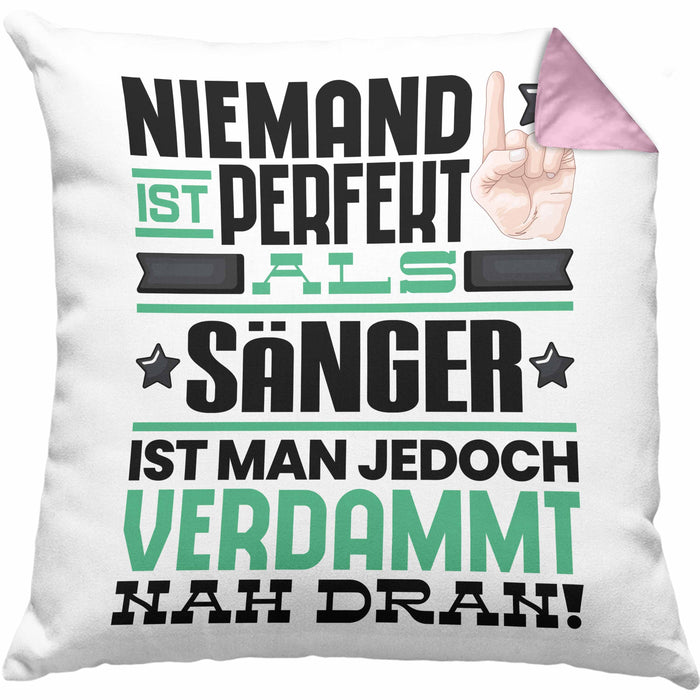 Sänger Geschenk Kissen mit Füllung 40x40 Lustige Geschenkidee für Sänger Geburtstag Niemand Ist Perfekt Aber Als Sänger Ist Man Nah Dran (Grau) Rosa Trendation