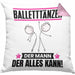 Balletttänzer Kissen mit Füllung 40x40 Geschenk für Balletttänzer Der Mann Der Alles Kann Geschenkidee zum Geburtstag (Grau) Rosa Trendation