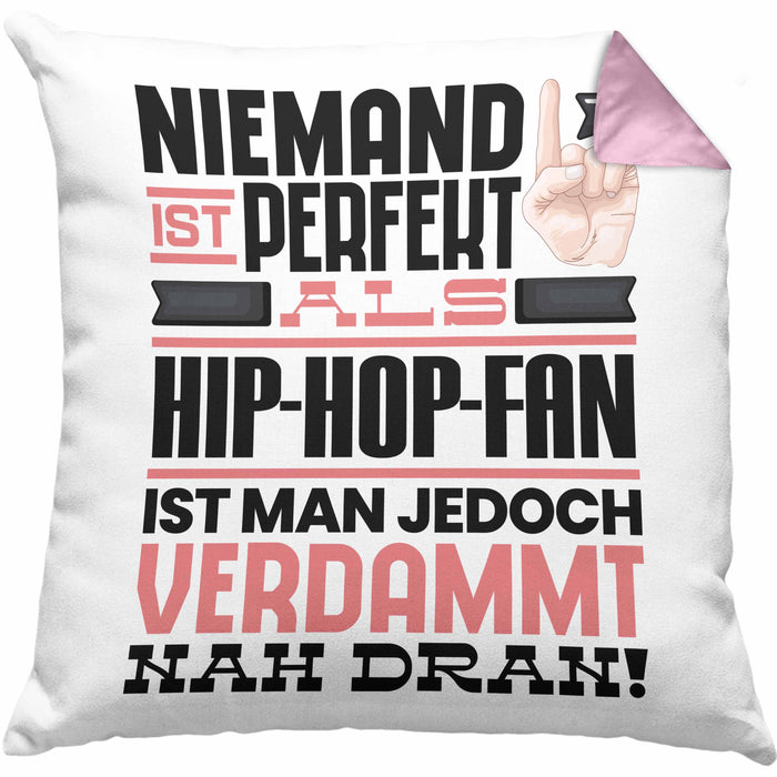 Hip-Hop-Fan Geschenk Kissen mit Füllung 40x40 Lustige Geschenkidee für Hip-Hop-Fan Geburtstag Niemand Ist Perfekt Aber Als Hip-Hop-Fan Ist Man Nah Dran (Grau) Rosa Trendation
