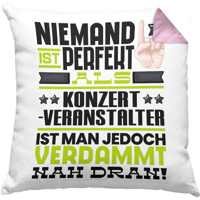 Konzertveranstalter Geschenk Kissen mit Füllung 40x40 Lustige Geschenkidee für Konzertveranstalter Geburtstag Niemand Ist Perfekt Aber Als Konzertveranstalter Ist Man Nah Dran (Grau) Rosa Trendation